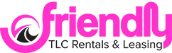 Friendly - TLC Rentals & Leasing